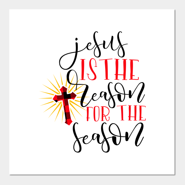 Jesus is the reason for the season Jesus Is The Reason For The Season